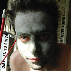 Henry Marsh - Paris Guns