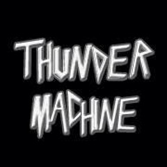 Thundermachinee