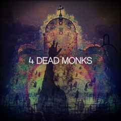 4 Dead Monks