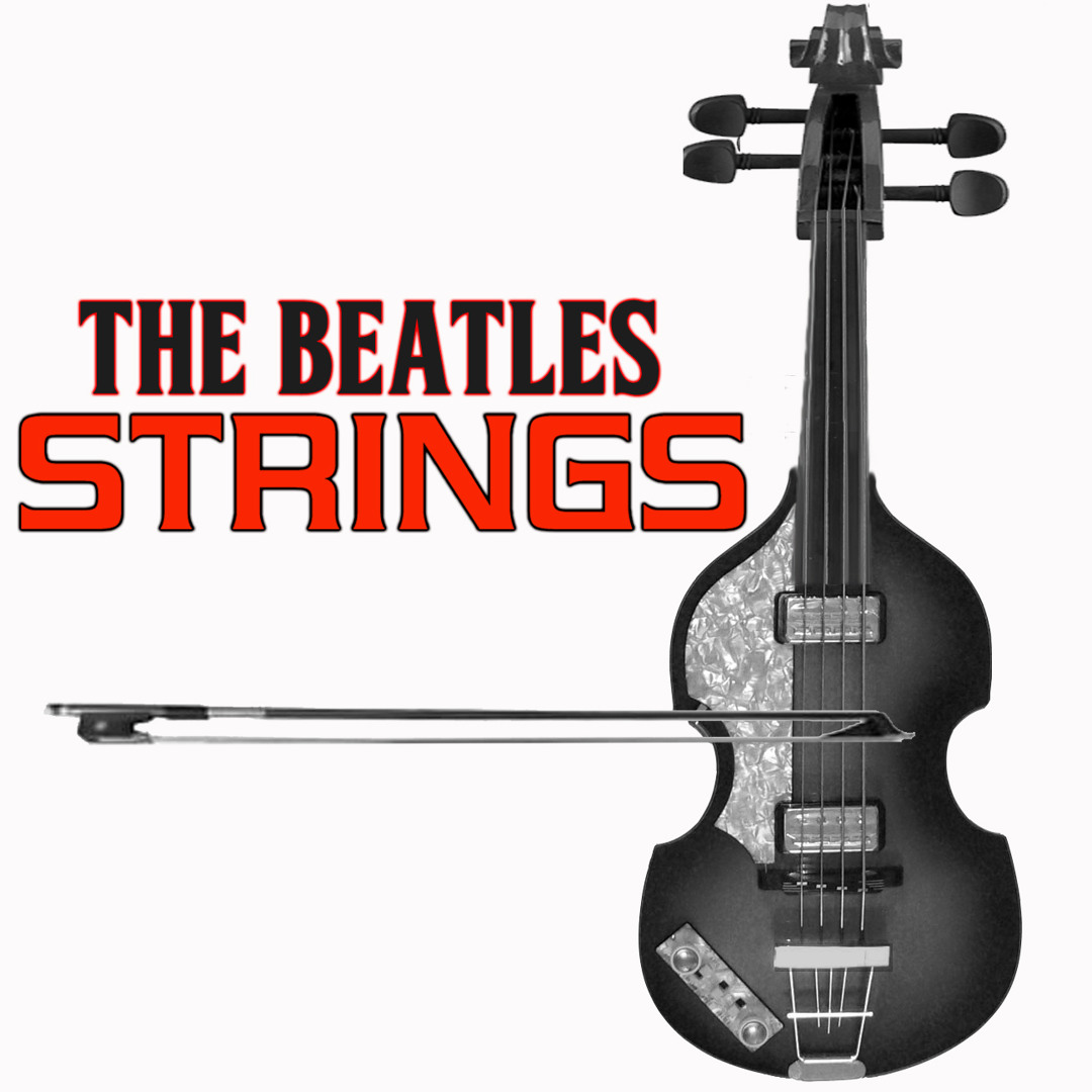 Stream THE BEATLES STRINGS music | Listen to songs, albums 