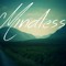 - MINDLESS -