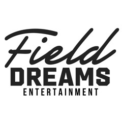Field Dreams Ent.