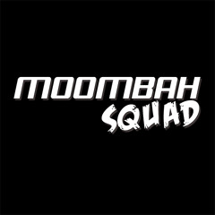 Moombahsquad