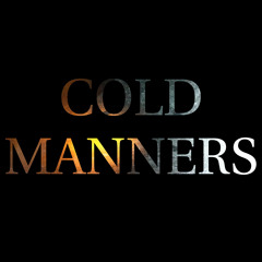 Cold Manners