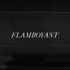 FLAMBOYANT.