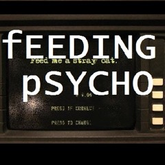 Feeding Psycho