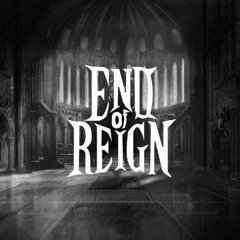 End of Reign UK