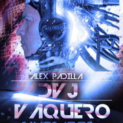 Alex Padilla Dvj Vaquero