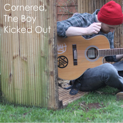 Cornered,TheBoyKickedOut