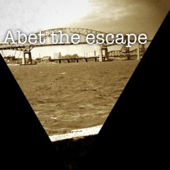 abet the escape