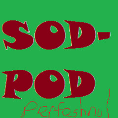 The SODPOD
