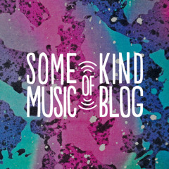 Some Kind Of Music Blog