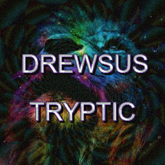 Drewsus and Tryptic