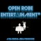 OPEN ROBE ENTERT∆INMENT®