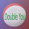 Double You