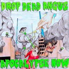 Drop Dead Angus