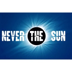 Never The Sun