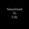 "Sanctioned to Life"