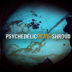 Psychedelic Death Shroud