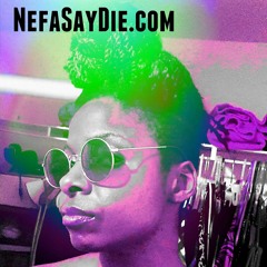 NEFA SAY DIE
