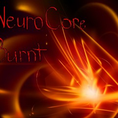 NeuroCore - Burnt