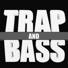 Trap&Bass