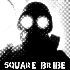 SQUARE BRIBE