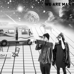 WE ARE MAN