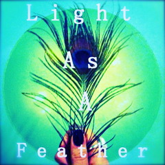 Light as A Feather