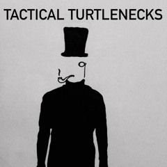 The Tactical Turtlenecks