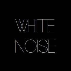 White Noise ®