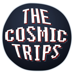 The Cosmic Trips