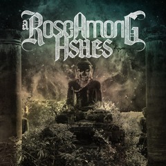ARoseAmongAshes