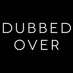 dubbedoverbristol