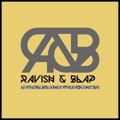 RAVISH & BLAP