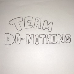 Team Do-Nothing