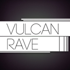 Vulcan Rave
