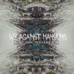 WeAgainstMansions(Jigz)