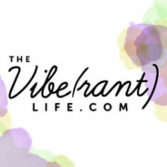 The Vibe(rant)Life