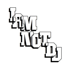 I AM NOT DJ
