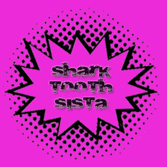 Shark Tooth Sista