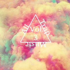 AllTrapMusic Vol.3