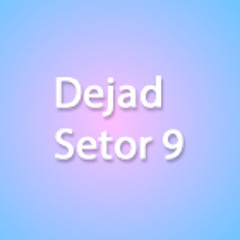 Dejad Setor 9