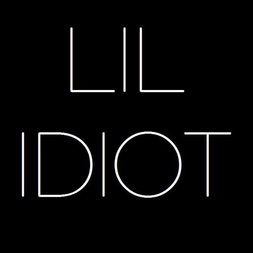 LIL IDIOT’s avatar