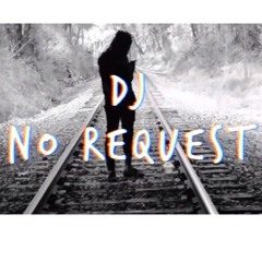 DJ No Request ...or Tyree