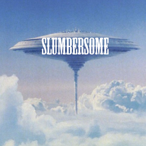 Stream Slumbersome music | Listen to songs, albums, playlists for free ...