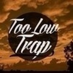 TOO LOW TRAP