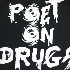 POET ON DRUGS