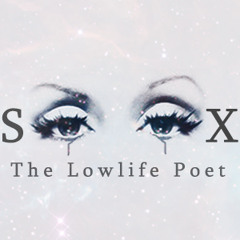 Siix, The lowlife Poet