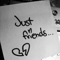 Just Friends </3